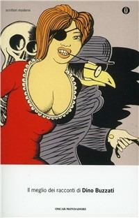 Il meglio dei racconti - Dino Buzzati - Libro Mondadori 1998, Oscar scrittori moderni | Libraccio.it