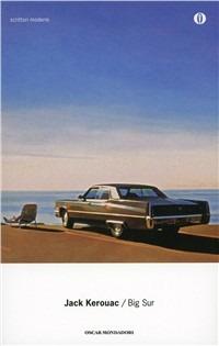 Big Sur - Jack Kerouac - Libro Mondadori 1998, Oscar scrittori moderni | Libraccio.it