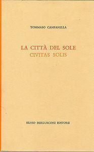 La città del Sole - Tommaso Campanella - Libro Berlusconi 1998, Biblioteca dell'utopia | Libraccio.it