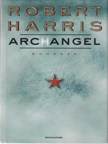 Archangel - Robert Harris - Libro Mondadori 1998, Omnibus stranieri | Libraccio.it