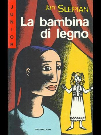La bambina di legno - Jan Slepian - Libro Mondadori 1998, Junior +10 | Libraccio.it