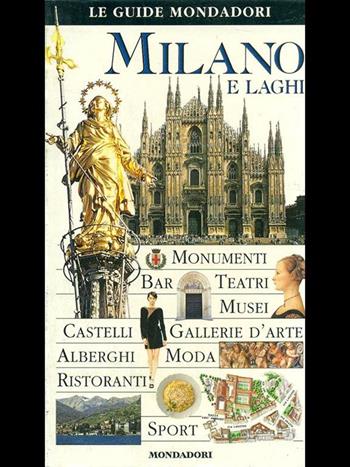 Milano e laghi  - Libro Mondadori 1999, Le guide Mondadori | Libraccio.it