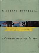 I contemporanei del futuro - Giuseppe Pontiggia - Libro Mondadori 1998, Letteratura contemporanea | Libraccio.it