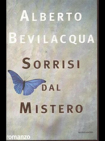 Sorrisi dal mistero - Alberto Bevilacqua - Libro Mondadori 1998, I libri di Alberto Bevilacqua | Libraccio.it