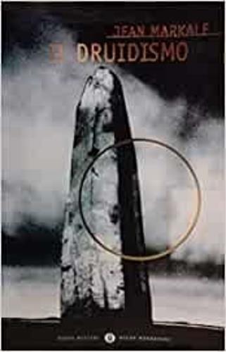 Il druidismo - Jean Markale - Libro Mondadori 1998, Oscar nuovi misteri | Libraccio.it