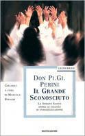 Il grande sconosciuto. L'esperienza di una comunità - P. Giorgio Perini - Libro Mondadori 1998, Leonardo. Saggistica religiosa | Libraccio.it