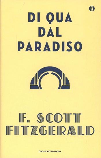 Di qua dal paradiso - Francis Scott Fitzgerald - Libro Mondadori 1998, Oscar scrittori moderni | Libraccio.it
