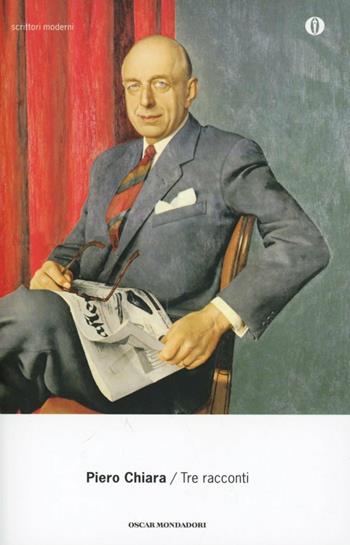Tre racconti - Piero Chiara - Libro Mondadori 2000, Oscar scrittori moderni | Libraccio.it