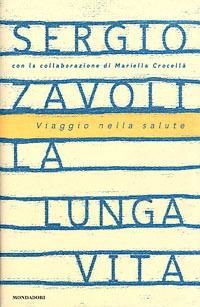 La lunga vita. Viaggio nella salute - Sergio Zavoli - Libro Mondadori 1998, Frecce | Libraccio.it