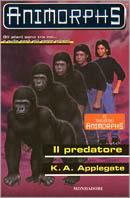 Il predatore - Katherine Applegate - Libro Mondadori 1998, Animorphs | Libraccio.it