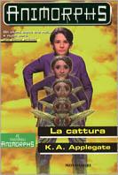 La cattura - Katherine Applegate - Libro Mondadori 1998, Animorphs | Libraccio.it