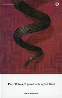 I giovedì della signora Giulia - Piero Chiara - Libro Mondadori 1998, Oscar scrittori moderni | Libraccio.it