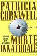 Morte innaturale - Patricia D. Cornwell - Libro Mondadori 1998, Omnibus | Libraccio.it