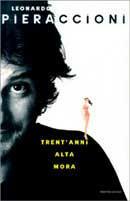 Trent'anni, alta, mora - Leonardo Pieraccioni - Libro Mondadori 1998, Arcobaleno | Libraccio.it