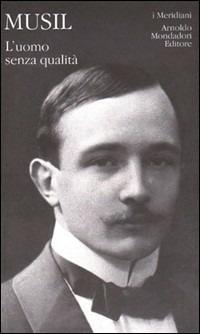 L' uomo senza qualità - Robert Musil - Libro Mondadori 1998, I Meridiani | Libraccio.it
