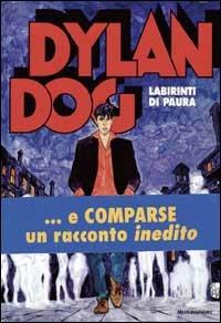 Dylan Dog. Labirinti di paura - Tiziano Sclavi, Sergio Bonelli - Libro Mondadori 1998, Fumetti | Libraccio.it