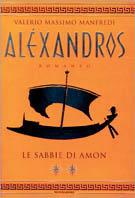 Aléxandros. Vol. 2: Le sabbie di Amon. - Valerio Massimo Manfredi - Libro Mondadori 1998, I faraoni | Libraccio.it