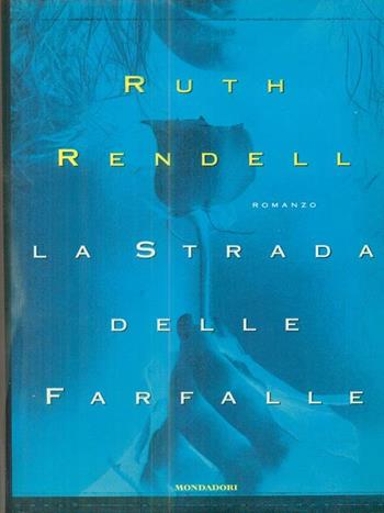 La strada delle farfalle - Ruth Rendell - Libro Mondadori 1998, Superblues hardcover | Libraccio.it