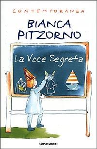 La voce segreta - Bianca Pitzorno - Libro Mondadori 1998, Contemporanea | Libraccio.it