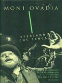 Speriamo che tenga - Moni Ovadia, Sandra Petrignani - Libro Mondadori 1998, Ingrandimenti | Libraccio.it