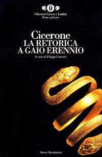 La retorica a Gaio Erennio - Marco Tullio Cicerone - Libro Mondadori 1998, Oscar classici greci e latini | Libraccio.it