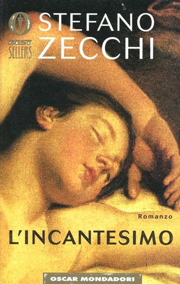 L' incantesimo - Stefano Zecchi - Libro Mondadori 1998, Oscar bestsellers | Libraccio.it