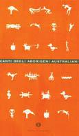 Canti degli aborigeni australiani  - Libro Mondadori 1998, Oscar varia | Libraccio.it