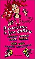 A ciascuno il suo corpo - M. Rodgers - Libro Mondadori 1998, Ragazzine | Libraccio.it