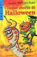 Cinque storie di Halloween - Susan Whitcher - Libro Mondadori 1998, Junior -10 | Libraccio.it