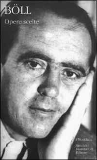 Opere. Vol. 1 - Heinrich Böll - Libro Mondadori 1999, I Meridiani | Libraccio.it