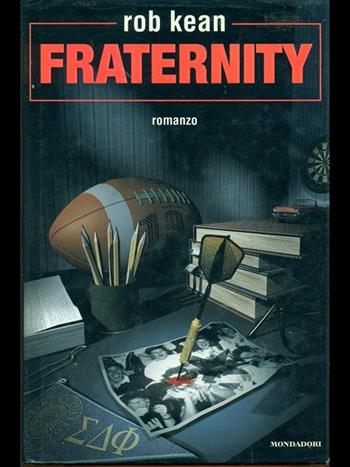 Fraternity - Rob Kean - Libro Mondadori 1999, Omnibus | Libraccio.it