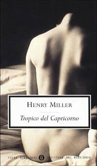 Tropico del Capricorno - Henry Miller - Libro Mondadori 1998, Oscar scrittori moderni | Libraccio.it