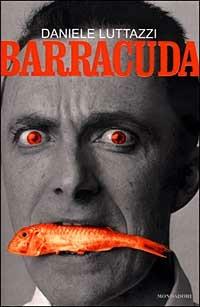 Barracuda - Daniele Luttazzi - Libro Mondadori 1999, Biblioteca umoristica Mondadori | Libraccio.it