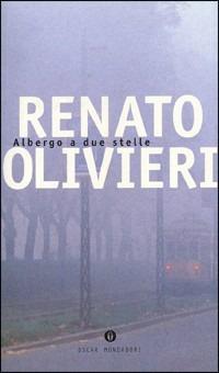 Albergo a due stelle - Renato Olivieri - Libro Mondadori 1998, Oscar varia | Libraccio.it