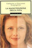 La manutenzione della vita - Umberto Scapagnini - Libro Mondadori 1998, Oscar saggi | Libraccio.it