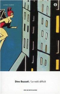 Le notti difficili - Dino Buzzati - Libro Mondadori 1999, Oscar scrittori moderni | Libraccio.it