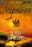 Napoléon. La voce del destino - Max Gallo - Libro Mondadori 1998, I faraoni | Libraccio.it