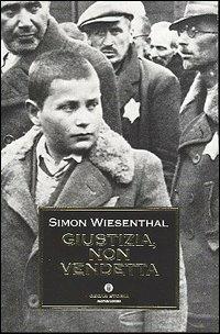 Giustizia, non vendetta - Simon Wiesenthal - Libro Mondadori 1999, Oscar storia | Libraccio.it