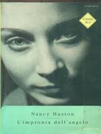 L' impronta dell'angelo - Nancy Huston - Libro Mondadori 1998, Strade blu. Fiction | Libraccio.it