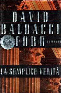 La semplice verità - David Baldacci - Libro Mondadori 1999, Omnibus | Libraccio.it