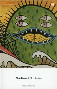 Il colombre - Dino Buzzati - Libro Mondadori 1999, Oscar scrittori moderni | Libraccio.it