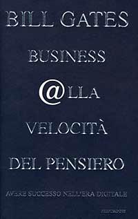 Business alla velocità del pensiero - Bill Gates - Libro Mondadori 1999, Ingrandimenti | Libraccio.it