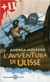 L' avventura di Ulisse - Andrea Molesini - Libro Mondadori 1999, Junior +10 | Libraccio.it
