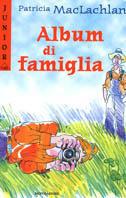 Album di famiglia - Patricia McLachlan - Libro Mondadori 1998, Junior +10 | Libraccio.it