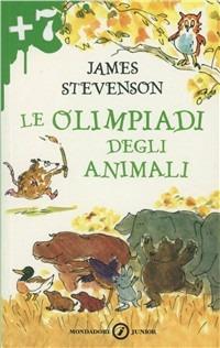 Le olimpiadi degli animali - James Stevenson - Libro Mondadori 1999, Junior -8 | Libraccio.it