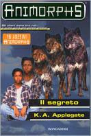 Il segreto - Katherine Applegate - Libro Mondadori 1998, Animorphs | Libraccio.it