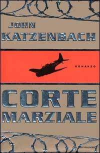 Corte marziale - John Katzenbach - Libro Mondadori 2000, Omnibus | Libraccio.it