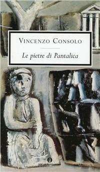 Le pietre di Pantalica - Vincenzo Consolo - Libro Mondadori 1999, Oscar scrittori moderni | Libraccio.it