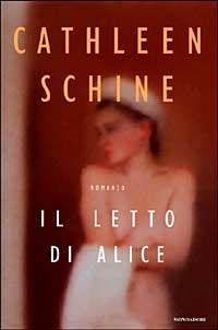 Il letto di Alice - Cathleen Schine - Libro Mondadori 1999, Omnibus | Libraccio.it