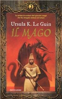 Il mago - Ursula K. Le Guin - Libro Mondadori 1998, Junior Fantasy | Libraccio.it